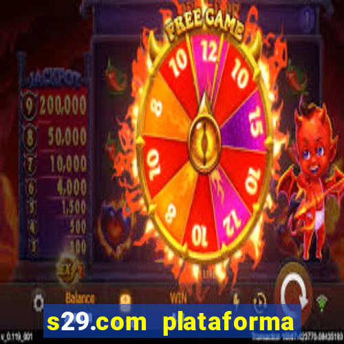 s29.com plataforma de jogos